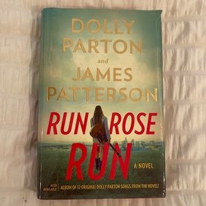 Run Rose Run by Dolly Parton and James Patterson